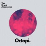 Octopi (EP)- ドランク・アストロノマー（The Drunk Astronomer）