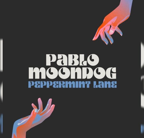 Peppermint Lane (EP) - パブロ・ムーンドッグ(Pablo Moondog)
