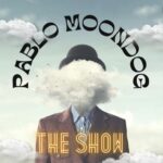 The Show - パブロ・ムーンドッグ（Pablo Moondog）
