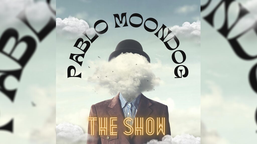 The Show - パブロ・ムーンドッグ（Pablo Moondog）